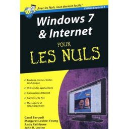 Windows 7 & Internet pour les nuls : édition Explorer 9 levine, john r. First interactive