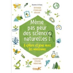 Même pas peur des sciences naturelles ! : explore et joue avec les muséums : botanique, ethnologie, Jeanne Artous Plume de carotte