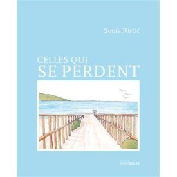 Celles qui se perdent Sonia Ristic Intervalles