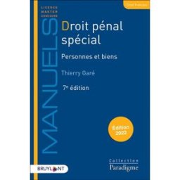 Droit pénal spécial. Personnes et biens : édition 2022 Thierry Garé Bruylant-Collection Paradigme
