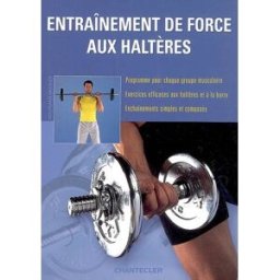 Entraînement de force aux haltères Wolfgang Miessner Chantecler