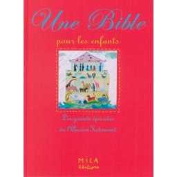 Une Bible pour les enfants Sonia Goldie Mila