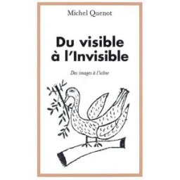 Du visible à l'invisible : des images à l'icône Michel Quenot Cerf