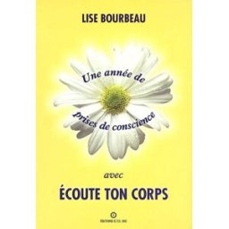 Une année de prises de conscience avec Écoute ton corps Lise Bourbeau ETC (ÉCOUTE TON CORPS)