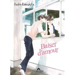 Kiss Mo Shiranai Kuseni. Vol. 2. Baiser d'amour Keiko Kinoshita Boy's love
