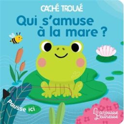 Qui s'amuse à la mare ? Sonia Baretti Larousse