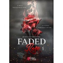 Faded Rose Tome 1 jenn guerrieri Plumes du Web