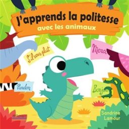 J'apprends la politesse avec les animaux Sandrine Lamour Millepages