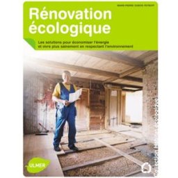 Rénovation écologique : les solutions pour économiser l'énergie et vivre plus sainement, en respecta Marie-Pierre Dubois-Petroff Ulmer