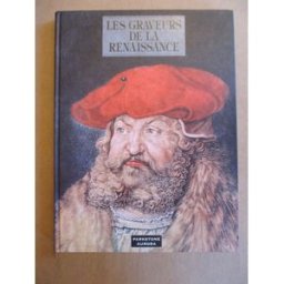 Les graveurs de la Renaissance : XVe et XVIe siècles, gravures, eaux-fortes et xylographies anonyme Parkstone