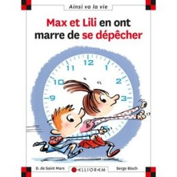 Max et Lili en ont marre de se dépêcher Dominique de Saint-Mars, Serge Bloch Calligram