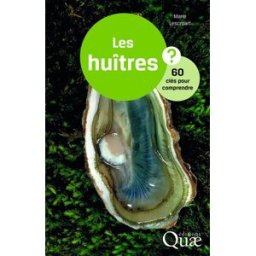 Les huîtres ? : 60 clés pour comprendre Marie Lescroart Quae