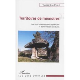 Territoires de mémoires : interfaces référentielles d'expressions et d'affirmations sociétales Yannick Brun-Picard L'Harmattan