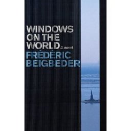 Windows on the World Beigbeder, Frédéric Fourth Estate Ltd