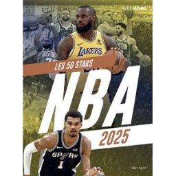 NBA 2025 : les 50 stars Elvis Roquand Talent Sport