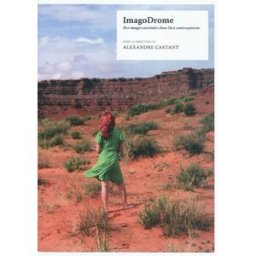 ImagoDrome : des images mentales dans l'art contemporain castant, alexandre Monografik
