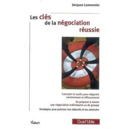 Les clés de la négociation réussie Jacques Lemonnier Vuibert