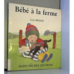Bébé à la ferme Lynn Breeze Albin Michel-Jeunesse