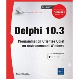 Delphi 10.3 : programmation orientée objet en environnement Windows Thierry Grassia ENI
