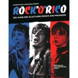 Rock'o'rico : 25 ans de culture rock en France Christian-Louis Eclimont Gründ
