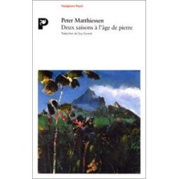 Deux saisons à l'âge de pierre Peter Matthiessen Payot