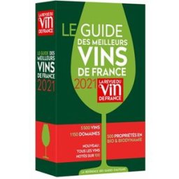 Le guide des meilleurs vins de France : 2021 olivier poussier, pierre citerne, caroline furstoss, roberto petronio, jean-emmanuel simond, alexis goujard, christian martray, olivier poels, pierre vila palleja, karine valentin la Revue du vin de France