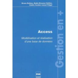Access : modélisation et réalisation d'une base de données bruno raibon, nadia brauner-vettier, cédric cordel, lionel filippi PUG