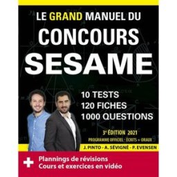 Le grand manuel du concours Sésame : 10 tests, 120 fiches, 120 vidéos de cours, 1.000 questions : no Joachim Pinto, Arnaud Sévigné, Paul R. Evensen Ellipses