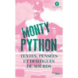 Les Monty Python : textes, pensées et dialogues de sourds The Monty Python Cherche Midi