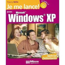 Je me lance avec Windows XP Thierry Mille Micro application