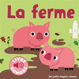 La ferme : 6 sons à écouter, 6 images à regarder Marion Billet Gallimard-Jeunesse Musique