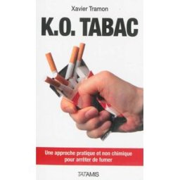 KO tabac : une approche pratique et non chimique pour arrêter de fumer Xavier Tramon Tatamis