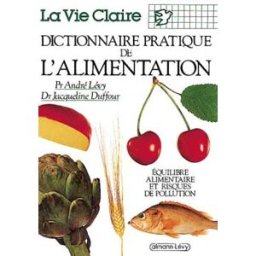 Dictionnaire pratique de l'alimentation André Lévy, Jacqueline Duffour Calmann-Lévy