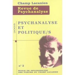 Champ lacanien, n° 2. Psychanalyse et politique(s) collectif Ecole de psychanalyse des forums du champ lacanien