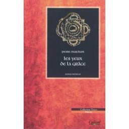 Les yeux de la grâce Pierre Marchant Calleva