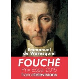 Fouché : les silences de la pieuvre Emmanuel de Waresquiel Tallandier, Fayard