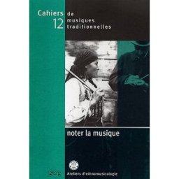 Cahiers de musiques traditionnelles, n° 12. Noter la musique collectif Georg