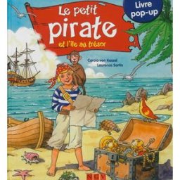Le petit pirate et l'île au trésor : livre pop-up Carola von Kessel, Laurence Sartin NGV