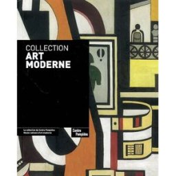 Collection art moderne : la collection du Centre Pompidou, Musée national d'art moderne Musée national d'art moderne-Centre de création industrielle (Paris) Ed. du Centre Pompidou