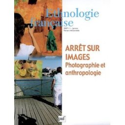 Ethnologie française, n° 1 (2007). Arrêt sur images : photographie et anthropologie Collectif PUF