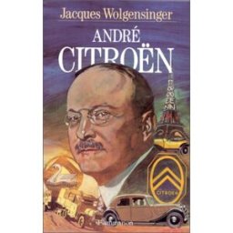 André Citroën Jacques Wolgensinger Flammarion