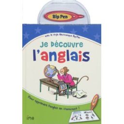 Je découvre l'anglais : avec le stylo électronique Bip Pen : pour apprendre l'anglais en s'amusant ! heitz, bruno IME