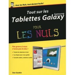 Tout sur les tablettes Samsung Galaxy pour les nuls Dan Gookin First interactive