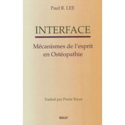 Interface : mécanismes de l'esprit en ostéopathie Paul Lee Sully