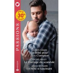 Un bébé pour Jace Compton. Le mariage du scandale. Un hôte si troublant Lauren Canan, Rachel Bailey, Janice Maynard Harlequin