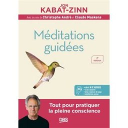 Méditations guidées : programme MBSR : la réduction du stress basée sur la pleine conscience Jon Kabat-Zinn De Boeck supérieur