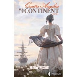 Quatre Anglais sur le continent. Vol. 1 Bronwyn Scott Harlequin