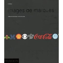 Images de marques : identité visuelle des marques : histoire et typologie Per Mollerup Phaidon