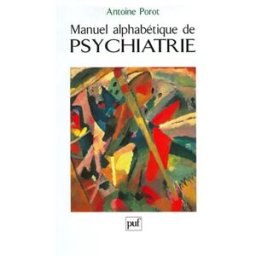 Manuel alphabétique de psychiatrie antoine porot PUF
