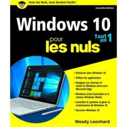 Windows 10 tout en 1 pour les nuls Woody Leonhard First interactive